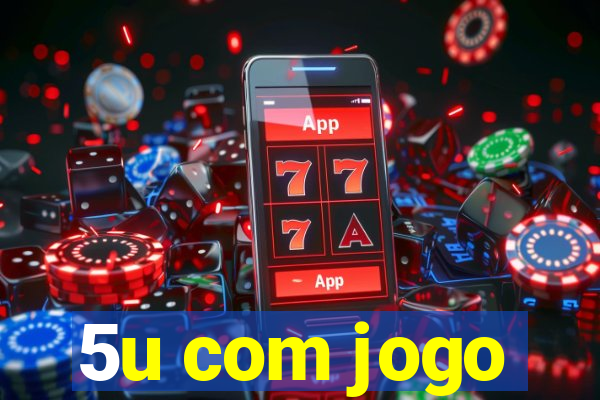 5u com jogo